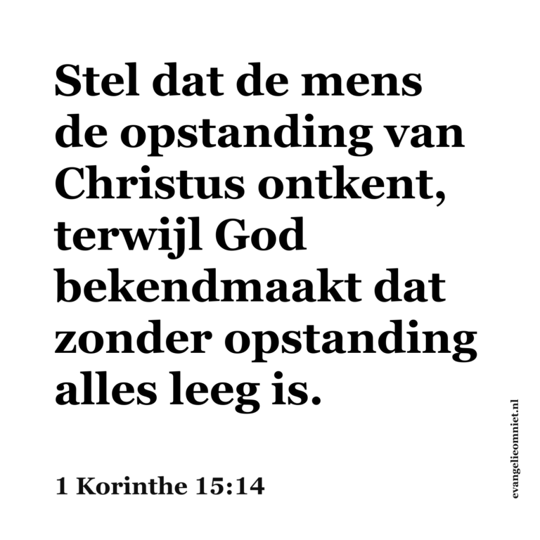 Stel dat de mens de opstanding van Christus ontkent