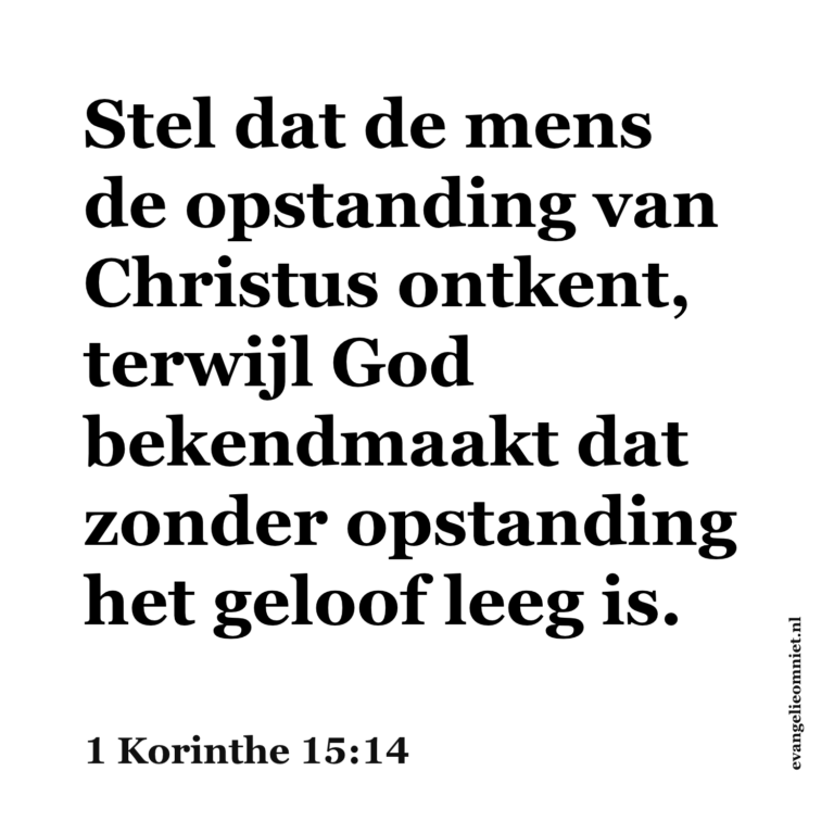 Stel dat de mens de opstanding van Christus ontkent