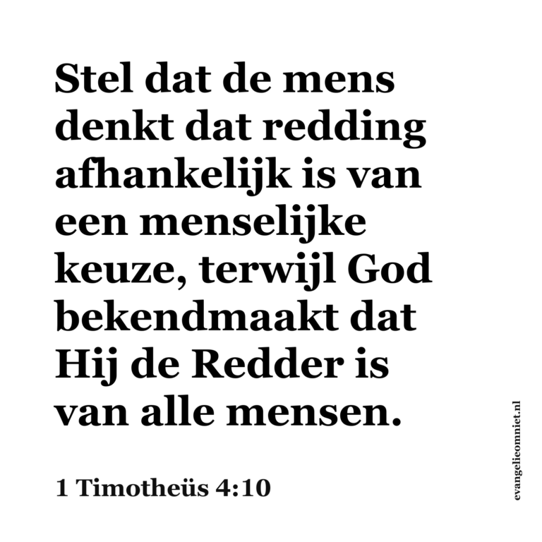 Stel dat de mens denkt dat redding afhankelijk is van een menselijke keuze